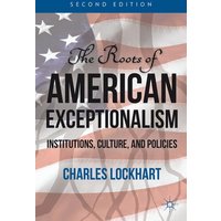 The Roots of American Exceptionalism The Roots of American Exceptionalism