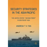 Security Strategies in the Asia-Pacific Security Strategies in the Asia-Pacific
