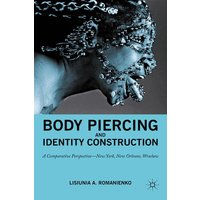Body Piercing and Identity Construction Body Piercing and Identity Construction