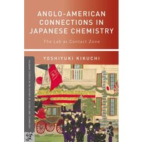 Anglo-American Connections in Japanese Chemistry Anglo-American Connections in Japanese Chemistry