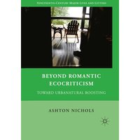 Beyond Romantic Ecocriticism Beyond Romantic Ecocriticism