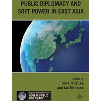 Public Diplomacy and Soft Power in East Asia Public Diplomacy and Soft Power in East Asia