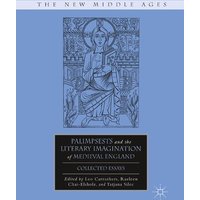 Palimpsests and the Literary Imagination of Medieval England Palimpsests and the Literary Imagination of Medieval England