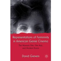 Representations of Femininity in American Genre Cinema Representations of Femininity in American Genre Cinema