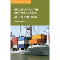 Negotiating the Free Trade Area of the Americas Negotiating the Free Trade Area of the Americas