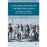 A Cultural History of the British Census A Cultural History of the British Census