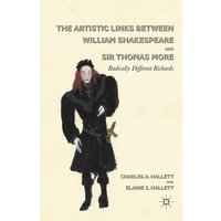 The Artistic Links Between William Shakespeare and Sir Thomas More The Artistic Links Between William Shakespeare and Sir Thomas More