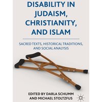 Disability in Judaism, Christianity, and Islam Disability in Judaism, Christianity, and Islam