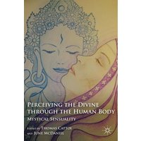 Perceiving the Divine through the Human Body Perceiving the Divine through the Human Body