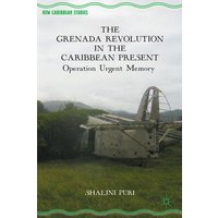 The Grenada Revolution in the Caribbean Present The Grenada Revolution in the Caribbean Present