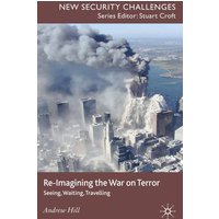 Re-Imagining the War on Terror Re-Imagining the War on Terror