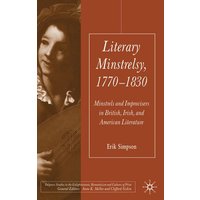Literary Minstrelsy, 1770-1830 Literary Minstrelsy, 1770-1830