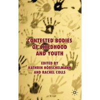 Contested Bodies of Childhood and Youth Contested Bodies of Childhood and Youth