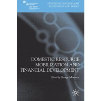 Domestic Resource Mobilization and Financial Development Domestic Resource Mobilization and Financial Development
