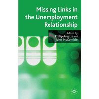 Missing Links in the Unemployment Relationship Missing Links in the Unemployment Relationship