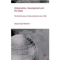 Globalization, Development and The State Globalization, Development and The State