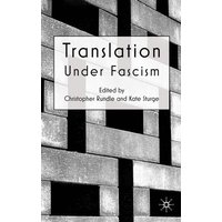 Translation Under Fascism Translation Under Fascism