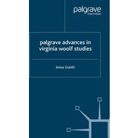 Palgrave Advances in Virginia Woolf Studies Palgrave Advances in Virginia Woolf Studies