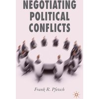 Negotiating Political Conflicts Negotiating Political Conflicts
