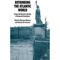 Rethinking the Atlantic World Rethinking the Atlantic World