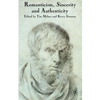 Romanticism, Sincerity and Authenticity Romanticism, Sincerity and Authenticity