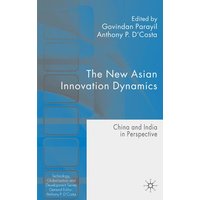 The New Asian Innovation Dynamics The New Asian Innovation Dynamics