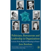 Politicians, Bureaucrats and Leadership in Organizations Politicians, Bureaucrats and Leadership in Organizations
