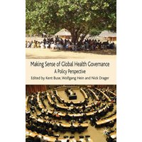 Making Sense of Global Health Governance Making Sense of Global Health Governance