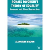 Ronald Dworkin’s Theory of Equality Ronald Dworkin’s Theory of Equality