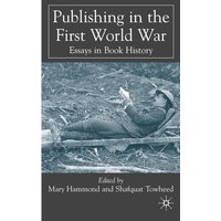 Publishing in the First World War Publishing in the First World War