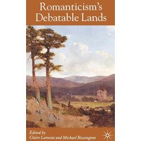 Romanticism’s Debatable Lands Romanticism’s Debatable Lands