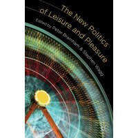 The New Politics of Leisure and Pleasure The New Politics of Leisure and Pleasure