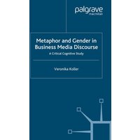 Metaphor and Gender in Business Media Discourse Metaphor and Gender in Business Media Discourse
