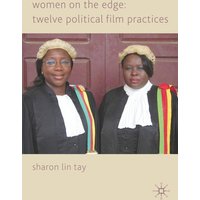 Women on the Edge: Twelve Political Film Practices Women on the Edge: Twelve Political Film Practices