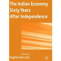 The Indian Economy Sixty Years after Independence The Indian Economy Sixty Years after Independence