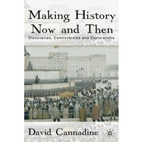 Making History Now and Then Making History Now and Then