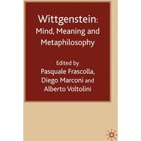 Wittgenstein: Mind, Meaning and Metaphilosophy Wittgenstein: Mind, Meaning and Metaphilosophy
