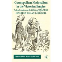 Cosmopolitan Nationalism in the Victorian Empire Cosmopolitan Nationalism in the Victorian Empire