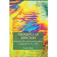The Politics of Addiction The Politics of Addiction