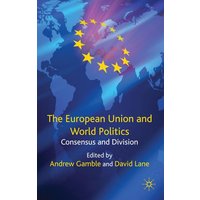 The European Union and World Politics The European Union and World Politics