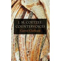 J. M. Coetzee: Countervoices J. M. Coetzee: Countervoices