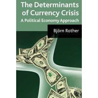 The Determinants of Currency Crises The Determinants of Currency Crises