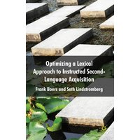 Optimizing a Lexical Approach to Instructed Second Language Acquisition Optimizing a Lexical Approach to Instructed Second Language Acquisition