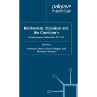 Bolshevism, Stalinism and the Comintern Bolshevism, Stalinism and the Comintern