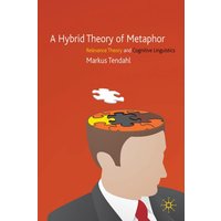 A Hybrid Theory of Metaphor A Hybrid Theory of Metaphor