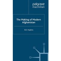 The Making of Modern Afghanistan The Making of Modern Afghanistan