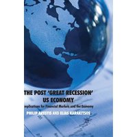 The Post ‘Great Recession’ US Economy The Post ‘Great Recession’ US Economy