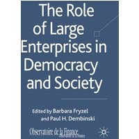 The Role of Large Enterprises in Democracy and Society The Role of Large Enterprises in Democracy and Society