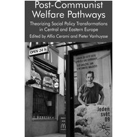 Post-Communist Welfare Pathways Post-Communist Welfare Pathways
