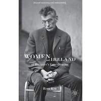 Women and Ireland as Beckett’s Lost Others Women and Ireland as Beckett’s Lost Others